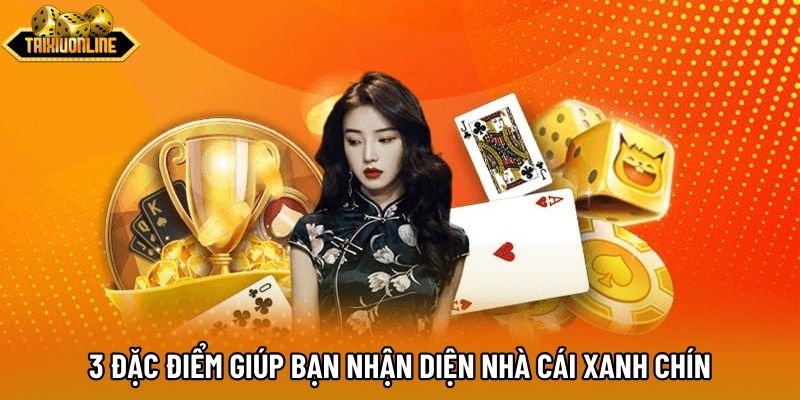 3 đặc điểm giúp bạn nhận diện nhà cái xanh chín 3 đặc điểm giúp bạn nhận diện nhà cái xanh chín