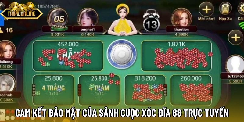 Cam kết bảo mật của sảnh cược xóc đĩa 88 trực tuyến Cam kết bảo mật của sảnh cược xóc đĩa 88 trực tuyến