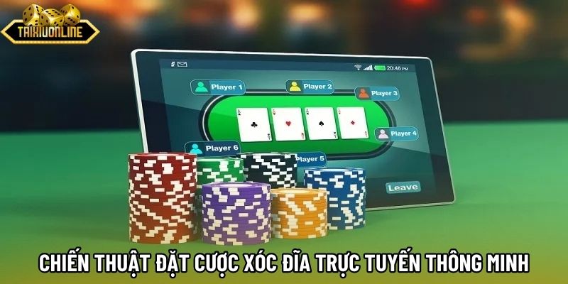Chiến thuật đặt cược xóc đĩa trực tuyến thông minh Chiến thuật đặt cược xóc đĩa trực tuyến thông minh
