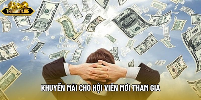 Khuyến mãi cho hội viên mới tham gia Khuyến mãi cho hội viên mới tham gia