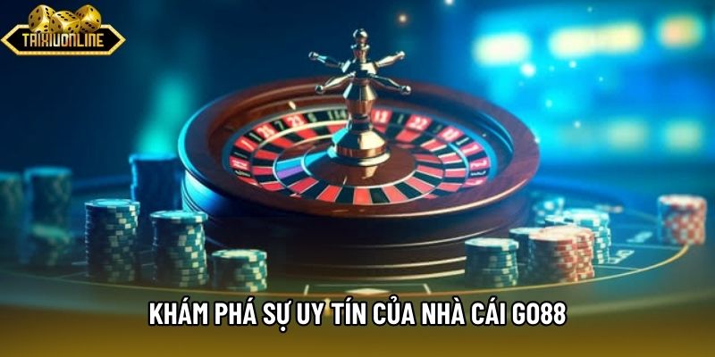 Khám phá sự uy tín của nhà cái Go88 Khám phá sự uy tín của nhà cái Go88