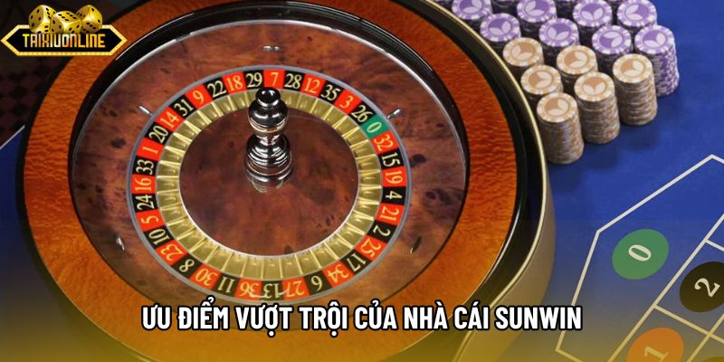Ưu điểm vượt trội của nhà cái Sunwin Ưu điểm vượt trội của nhà cái Sunwin
