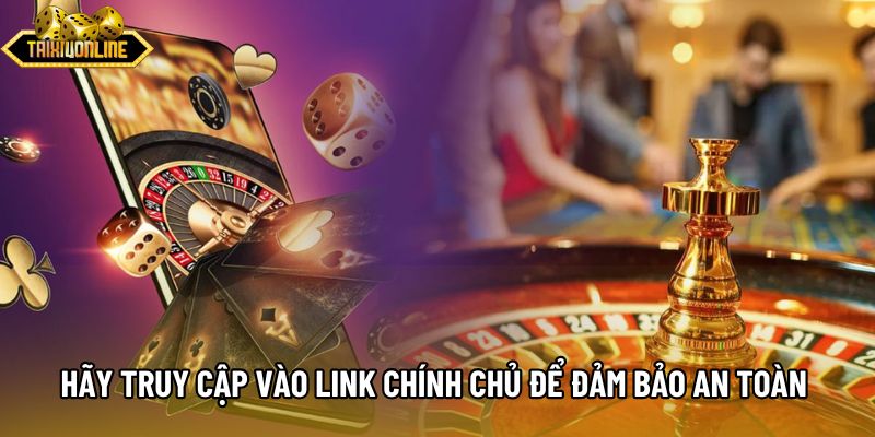 Hãy truy cập vào link chính chủ để đảm bảo an toàn Hãy truy cập vào link chính chủ để đảm bảo an toàn