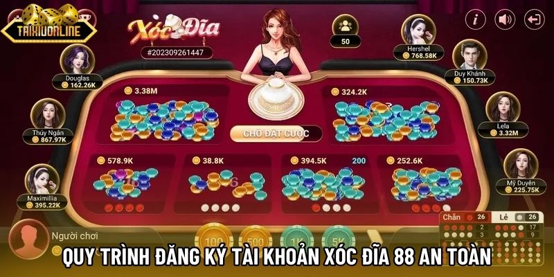Quy trình đăng ký tài khoản xóc đĩa 88 an toàn Quy trình đăng ký tài khoản xóc đĩa 88 an toàn
