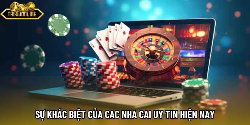 Sự khác biệt của cac nha cai uy tin hiện nay Sự khác biệt của cac nha cai uy tin hiện nay