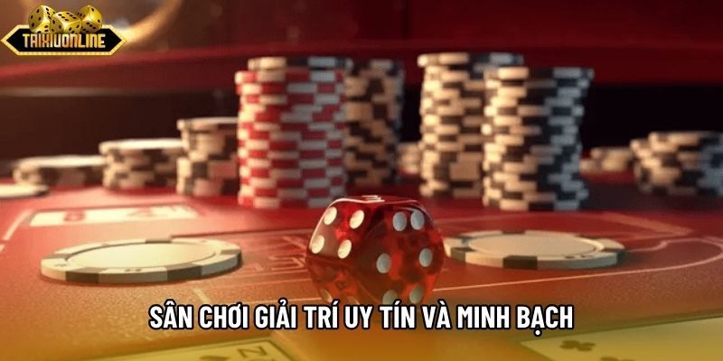 Sân chơi giải trí uy tín và minh bạch Sân chơi giải trí uy tín và minh bạch